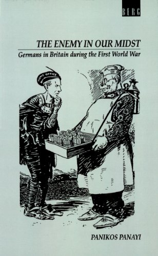 Enemy in our Midst: Germans in Britain during the First World War