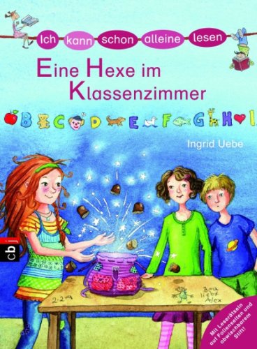 Ich kann schon alleine lesen - Eine Hexe im Klassenzimmer: Ich kann schon alleine lesen - Band 7 (German Edition)