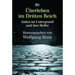 �berleben im Dritten Reich: Juden im Untergrund und ihre Helfer