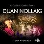 Duan Nollaig - a Gaelic Christmas