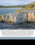 Buku tentang Water Heater item: Lord & Burnham co. ... Horticultural architects, builders, steam and hot water heating engineers, manufacturers of hot water heaters, standard heating ... for greenhouse heating and ventilation ..