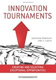 Innovation Tournaments: Creating and Selecting Exceptional Opportunities