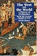 The West and the World: A History of Civilization : From the Ancient World to 1700 (The West & the World)