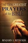 The Ten Greatest Prayers of the Bible