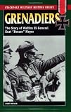 Grenadiers: The Story Of Waffen SS General Kurt Panzer Meyer (Stackpole Military History) (Stackpole Military History Series)