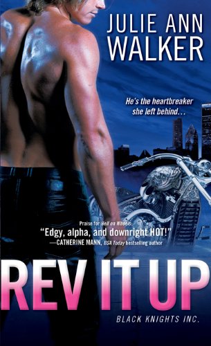Rev It Up: Black Knights Inc. by Julie Ann Walker