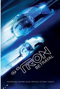 Tron: Betrayal: An Original Graphic Novel
