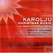 Karolju: Christmas Music from Rouse, Lutoslawski & Rodrigo