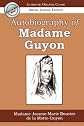 Autobiography of Madame Guyon (Authentic Original Classic)
