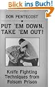 Put 'Em Down, Take 'Em Out: Knife Fighting Techniques from Folsom Prison