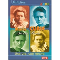 Marie Curie : Une vie, une oeuvre