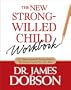 The New Strong-Willed Child Workbook