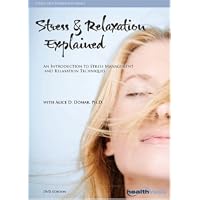 Stress & Relaxation Explained: An Introduction to Stress Management and Relaxation Techniques