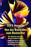 Von der Buchidee zum Bestseller - Dirk R. Meynecke