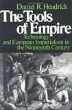 The Tools of Empire: Technology and European Imperialism in the Nineteenth Century