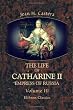 The Life of Catharine II, Empress of Russia: With Eleven Elegant Portraits, a View of the Fortress of Schlusselburg, and a Correct Map of the Russian Empire. Volume 3