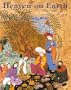 Heaven on Earth: Art from Islamic Lands: Works from the State Hermitage Museum and the Khalili Collection