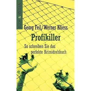 Profikiller - So schreiben Sie das perfekte Krimidrehbuch