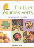 Fruits et l�gumes verts : Di�t�tique et recettes