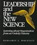 Leadership and the New Science: Learning about Organization from an Orderly Universe