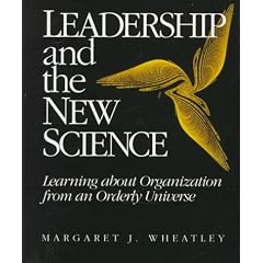 Leadership and the New Science: Learning About Organization from an Orderly Universe