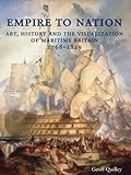 Empire to nation : art, history and the visualization of maritime Britain, 1768-1829