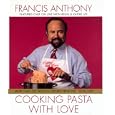 Cooking Pasta with Love: More Than 200 Delicious Recipes from the "Love Chef"