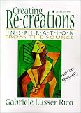 Creating Re-creations: Inspiration From the Source, Second Edition