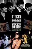 Ticket to Ride: Inside the Beatles' 1964 and 1965 Tours That Changed the World