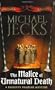 The Malice of Unnatural Death (Knights Templar)