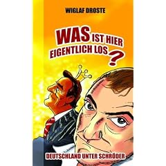 Was ist hier eigentlich los?: Deutschland unter Schr�der