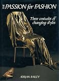 The Passion for Fashion; Three Centuries of Changing Styles