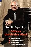 Führen durch das Wort. Motivation, Kommunikation, Praktische Führungsdialektik.