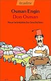 Don Osman: Neue heimt�rkische Geschichten - Osman Engin