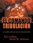 El comando tribulacion : el drama continuo de los Dejados atras (Spanish Edition)
