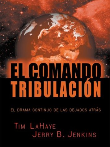 El comando tribulacion : el drama continuo de los Dejados atras