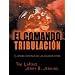 El comando tribulacion : el drama continuo de los Dejados atras (Spanish Edition)