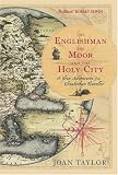 The Englishman, the Moor and the Holy City: The True Adventures of an Elizabethan Traveller