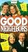 Good Neighbors, Vol. 1 [VHS]