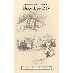 Scientist and Governor, Dixy Lee Ray (An American Women in Science Biography)