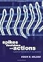 Spikes, Decisions, and Actions [With Disk]