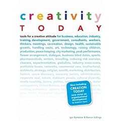 Creativity Today: Insight, Inspiration and Practise for Enhancement of Your Cr