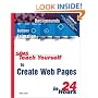 Sams Teach Yourself to Create Web Pages in 24 Hours (4th Edition) (Sams Teach Yourself in 24 Hours)