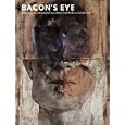 Bacon's Eye: Works on Paper Attributed to Francis Bacon from the Barry Joule Archive by Mark Sladen, John Hoole and Georgia Mazower