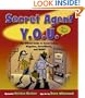 Secret Agent Y.O.U.: The Official Guide to Secret Codes, Disguises, Surveillance and More