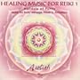 Healing Music for Reiki 1: Mandala of Purity