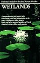 Wetlands (Audubon Society Nature Guides)