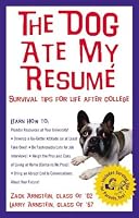 The Dog Ate My Resume: Survival Tips for Life After College