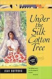 Under the Silk Cotton Tree: A Novel (Emerging Voices)
