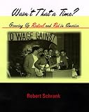 Wasn't That A Time? : Growing Up Radical And Red In America
